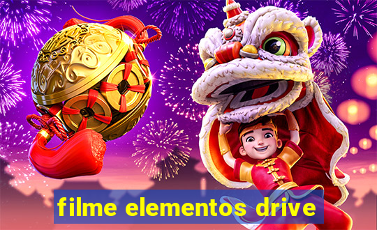 filme elementos drive